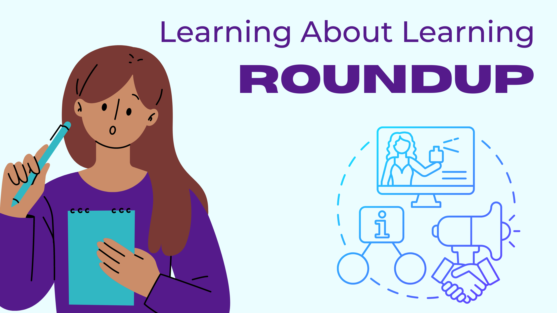 Learning About Learning Roundup. A woman holds a notebook and pen as she's thinking.